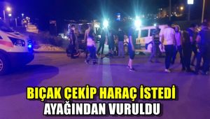 Bıçak çekip haraç istedi ayağından vuruldu