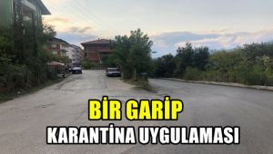 Bir garip karantina uygulaması