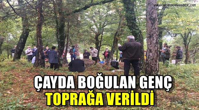 Çayda boğulan genç toprağa verildi