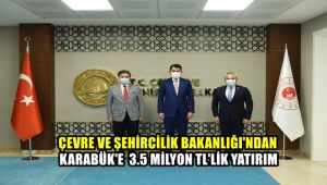 Çevre ve Şehircilik Bakanlığı'ndan Karabük'e 3.5 Milyon TL'lik yatırım