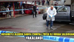 Husumetli olduğu şahsı pompalı ile yaralayan saldırgan yakalandı