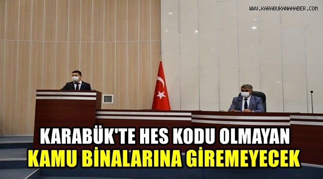 Karabük'te HES kodu olmayan kamu binalarına giremeyecek