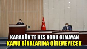 Karabük'te HES kodu olmayan kamu binalarına giremeyecek