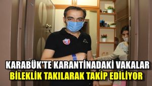 Karabük'te karantinadaki vak'alar,
