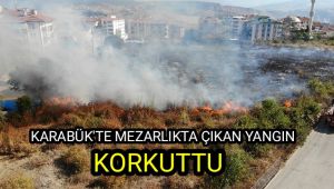 Karabük'te mezarlıkta çıkan yangın korkuttu