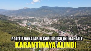 Pozitif vakalarının görüldüğü iki mahalle karantinaya alındı