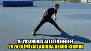 16 yaşındaki atletin hedefi 2024 olimpiyatlarında rekor kırmak