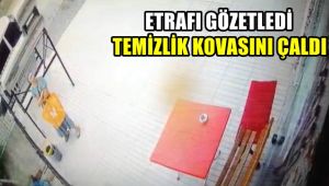 Etrafı gözetledi temizlik kovasını çaldı