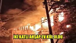 İki katlı ahşap ev kül oldu