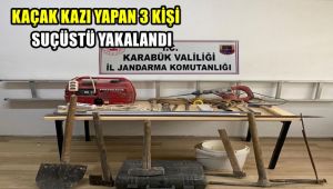 Kaçak kazı yapan 3 kişi suçüstü yakalandı