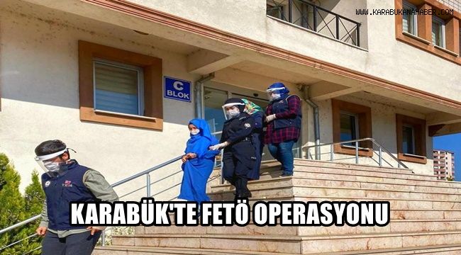 Karabük'te FETÖ operasyonu