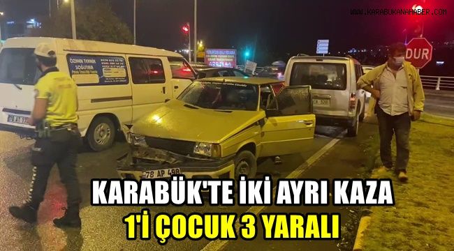 Karabük'te iki ayrı kaza: 1'i çocuk 3 yaralı