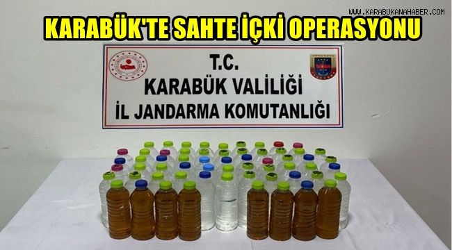 Karabük'te sahte içki operasyonu