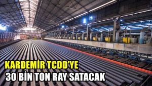 KARDEMİR, TCDD'ye 30 bin ton ray satacak