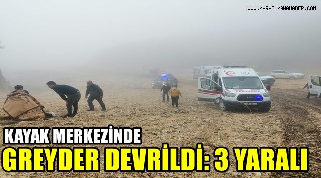 Kayak merkezinde dolgu çalışması yapan greyder devrildi: 3 yaralı