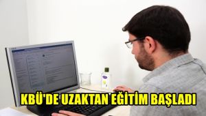 KBÜ'de uzaktan eğitim başladı