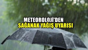 Meteorolojiden sağanak yağış uyarısı