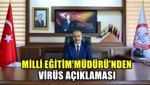 Milli Eğitim Müdürlüğü'nden virüs açıklaması