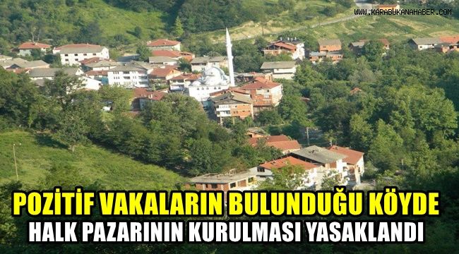 Pozitif vakaların bulunduğu köyde halk pazarının kurulması yasaklandı