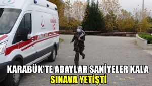 Karabük'te adaylar saniyeler kala sınava yetişti