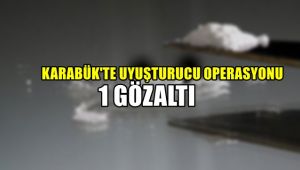 Karabük'te uyuşturucu operasyonu: 1 gözaltı