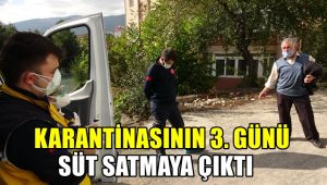 Karantinasının ikinci gününde süt satmaya çıktı