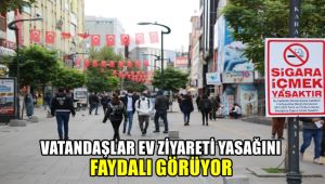 Vatandaşlar ev ziyaretleri yasağını faydalı görüyor