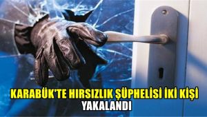 Karabük'te hırsızlık şüphelisi 2 kişi yakalandı