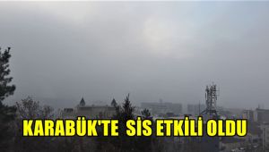 Karabük'te sis etkili oldu