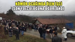 Kömür ocağında ölen işçi son yolculuğuna uğurlandı