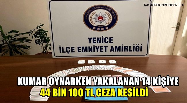 Kumar oynarken suçüstü yakalanan 14 kişiye 44 bin 100 TL ceza kesildi