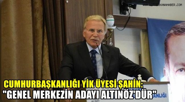 Cumhurbaşkanlığı YİK Üyesi Şahin: