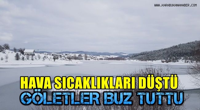 Hava sıcaklıkları düştü, göletler dondu