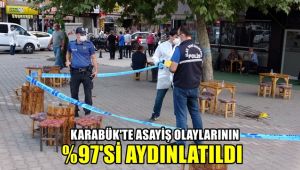 Karabük'te asayiş olaylarının yüzde 97'si aydınlatıldı