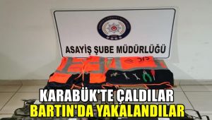 Karabük'te çaldılar, Bartın'da yakalandılar