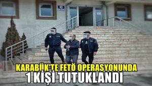 Karabük'te FETÖ operasyonun 1 kişi tutuklandı