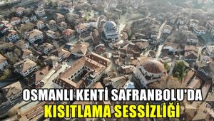 Osmanlı kenti Safranbolu'da kısıtlama sessizliği