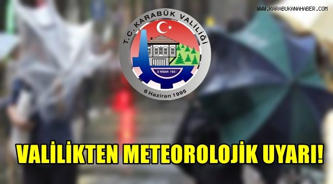 Valilik'ten meteorolojik uyarı