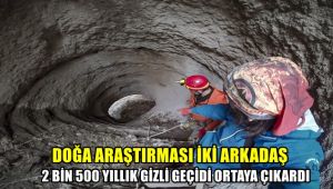 Doğa Araştırmacısı iki arkadaş 2 bin 500 yıllık gizli geçidi ortaya çıkardı
