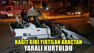 Kağıt gibi yırtılan araçtan yaralı kurtuldu