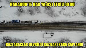 Kar yağışı etkili oldu, bazı araçlar devrildi bazıları kara saplandı