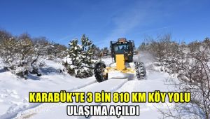 Karabük'te 3 bin 810 KM köy yolu ulaşıma açıldı
