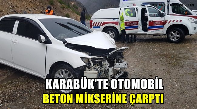 Karabük'te otomobil beton mikserine çarptı: 1 yaralı