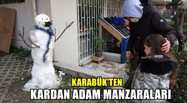 Karabük'ten kardan adam manzaraları