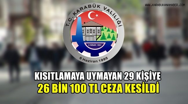 Kısıtlamaya uymayan 29 kişiye 26 bin 100 TL ceza kesildi