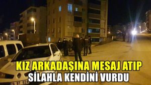 Kız arkadaşına mesaj atıp silahla kendini vurdu