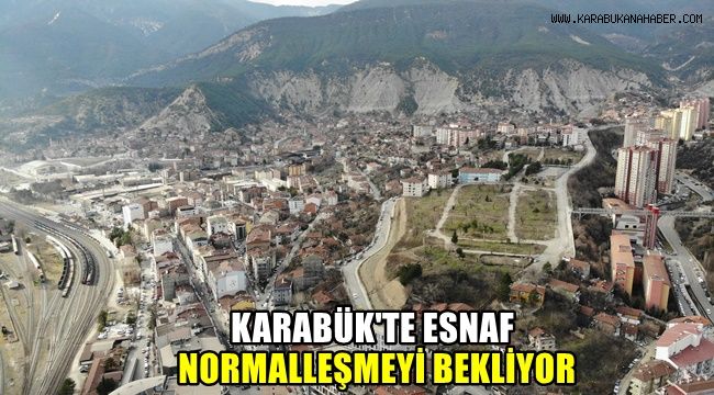 Orta riskli iller arasındaki Karabük'te esnaf normalleşmeyi bekliyor
