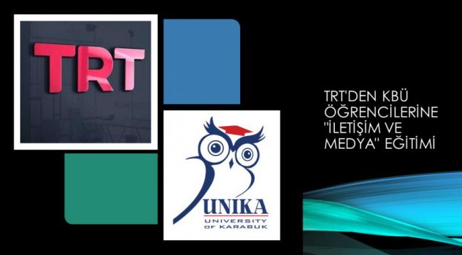 TRT’den KBÜ öğrencilerine “İletişim ve Medya” eğitimi