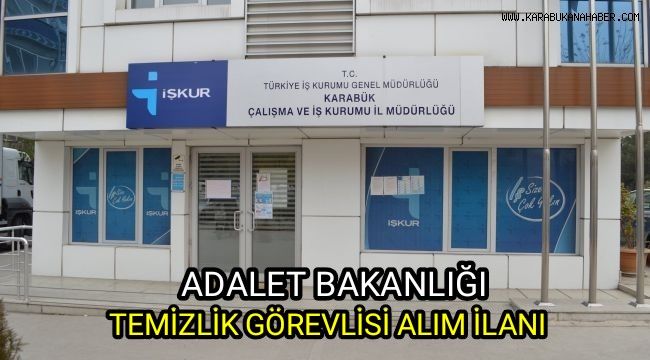 Adalet Bakanlığı Temizlik Görevlisi alım ilanı
