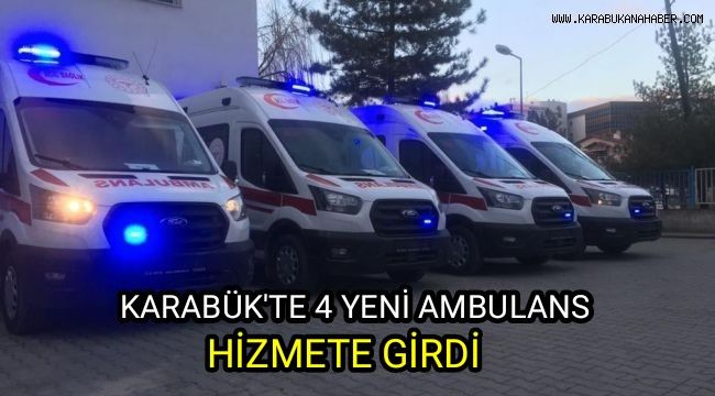 Karabük'te 4 yeni ambulans hizmete girdi.
